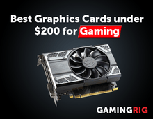 Best Graphics Cards under $200 for Gaming