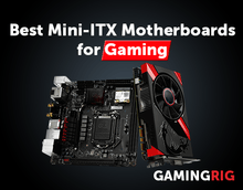 Best Mini-ITX Motherboards for Gaming